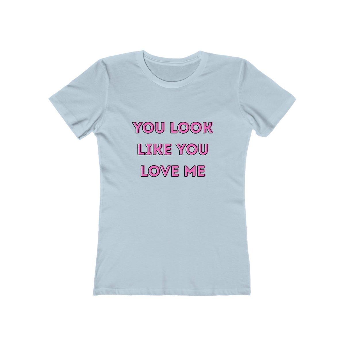 You Look Like You Love Me