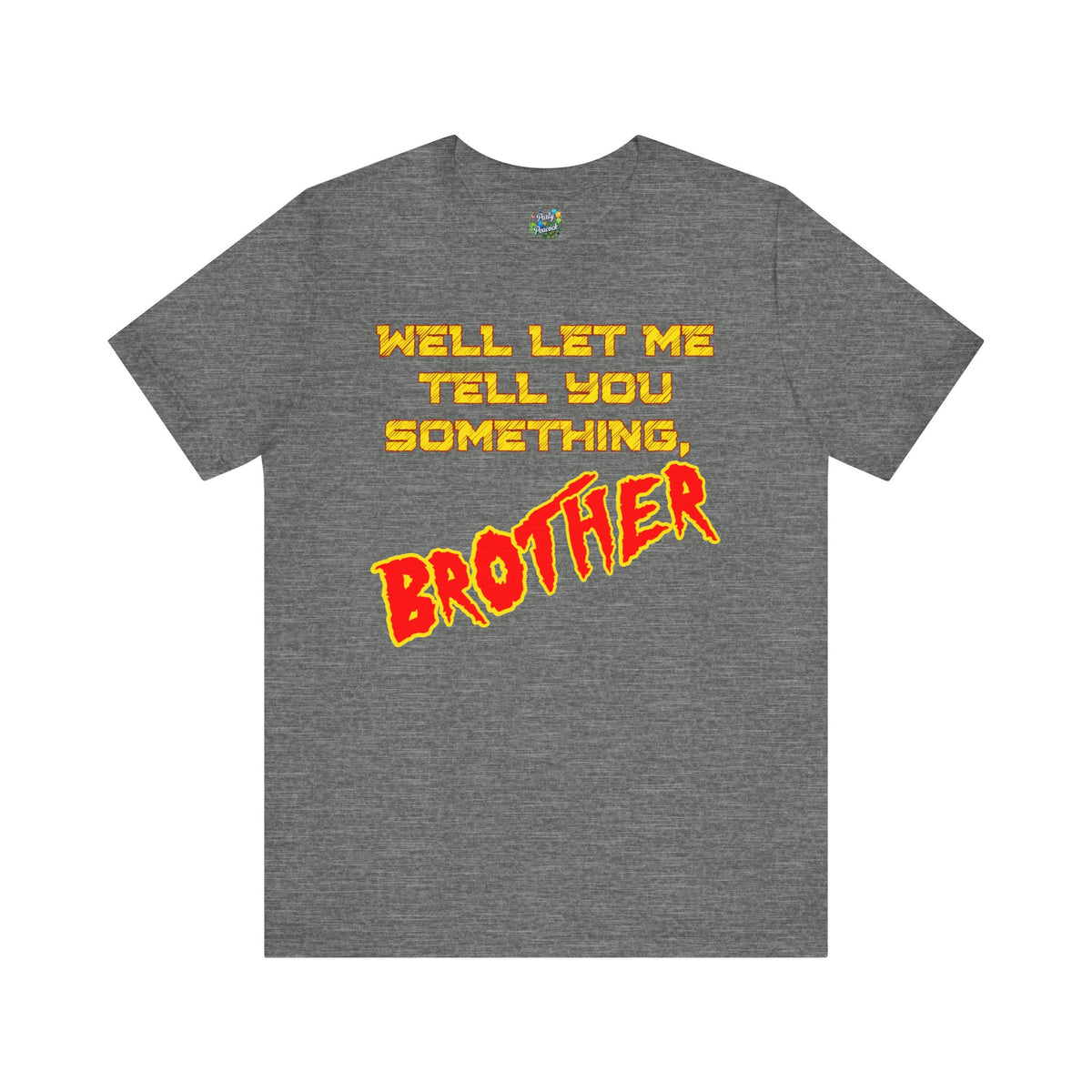 Let Me Tell You Something Brother