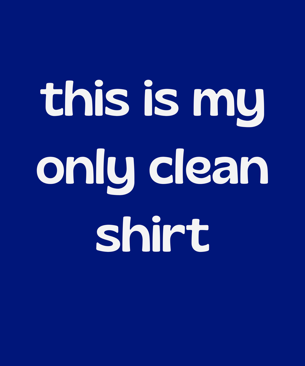 My Only Clean Shirt