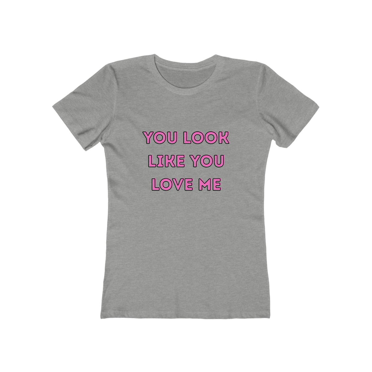 You Look Like You Love Me